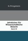Jahrbucher Fur Wissenschaftliche Botanik Band 20 - Book