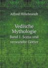 Vedische Mythologie Band 1. Soma und verwandte Goetter - Book