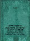 Die OEsterreisch-Ungarische Monarchie in Wort Und Bild Das Kustenland (Goerz, Gradiska, Triest Und Istrien) - Book