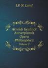 Arnoldi Geulincx Antverpiensis Opera Philosophica Volume 2 - Book