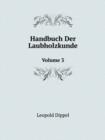 Handbuch Der Laubholzkunde Volume 3 - Book