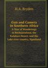 Gun and Camera in Southern Africa a Year of Wanderings in Bechuanaland, the Kalahari Desert, and the Lake River Country, Ngmiland - Book