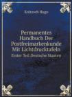 Permanentes Handbuch Der Postfreimarkenkunde Mit Lichtdrucktafeln Erster Teil Deutsche Staaten - Book