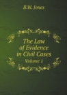 The Law of Evidence in Civil Cases Volume 1 - Book