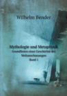 Mythologie Und Metaphysik Grundlinien Einer Geschichte Der Weltanschauungen. Band 1 - Book