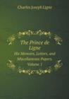 The Prince de Ligne His Memoirs, Letters, and Miscellaneous Papers. Volume 1 - Book