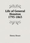 Life of General Houston 1793-1863 - Book