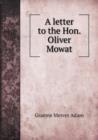 A Letter to the Hon. Oliver Mowat - Book
