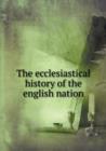The Ecclesiastical History of the English Nation - Book