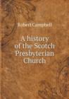 A History of the Scotch Presbyterian Church - Book