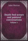 Death-Bed Scenes and Pastoral Conversations Volume 1 - Book