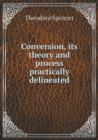 Conversion, Its Theory and Process Practically Delineated - Book
