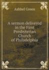 A Sermon Delivered in the First Presbyterian Church of Philadelphia - Book