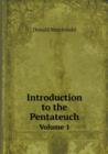Introduction to the Pentateuch Volume 1 - Book