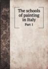 The Schools of Painting in Italy Part 1 - Book