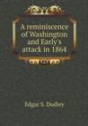 A Reminiscence of Washington and Early's Attack in 1864 - Book