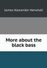 More about the Black Bass - Book