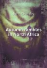 Autumn Rambles in North Africa - Book