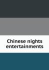 Chinese Nights Entertainments - Book