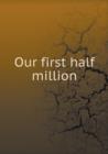 Our First Half Million - Book