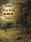 The Tree Doctor the Care of Trees and Plants (with Photographs) - Book