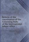Reform of the Constitution of the Governing Body of the International Labour Office - Book