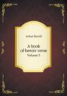 A Book of Heroic Verse Volume 3 - Book