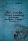 Child's Own Speaker Composed of Recitations, Dialogues, Motion Songs and Tableaux for Children of Six Years 3 No.2 AP (1906) - Book