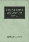 Sailing Alone Around the World. Illustrated by Thomas Forgarty and George Varian. Pan-American Ed - Book