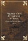Register of the Department of State Corrected to October 1, 1870 - Book