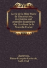 La Vie de La Mere Marie de L'Incarnation - Book