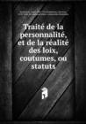 Traite de La Personnalite Et de La Realite Des Loix, Coutumes, Ou Statuts Tome 2 - Book