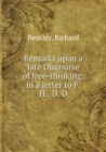Remarks Upon a Late Discourse of Free-Thinking - Book