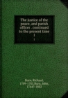 The Justice of the Peace and Parish Officer Volume 1 - Book