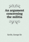 An Argument Concerning the Militia - Book