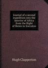 Journal of a Second Expedition Into the Interior of Africa from the Bight of Benin to Soccatoo - Book