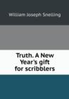Truth. a New Year's Gift for Scribblers - Book