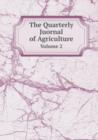 The Quarterly Juornal of Agriculture Volume 2 - Book