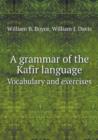 A Grammar of the Kafir Language Vocabulary and Exercises - Book