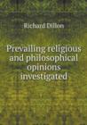 Prevailing Religious and Philosophical Opinions Investigated - Book