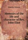 Memoirs of the Life and Character of REV. John Eliot - Book