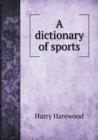 A Dictionary of Sports - Book