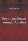 Key to Professor Young's Algebra - Book
