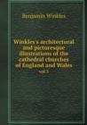 Winkles's Architectural and Picturesque Illustrations of the Cathedral Churches of England and Wales Vol 3 - Book