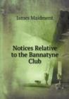 Notices Relative to the Bannatyne Club - Book