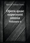 Opera Quae Supersunt Omnia Volumen 6 - Book