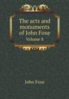 The Acts and Monuments of John Foxe Volume 8 - Book