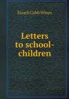 Letters to School-Children - Book