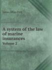 A System of the Law of Marine Insurances Volume 2 - Book