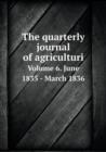 The Quarterly Journal of Agriculturi Volume 6. June 1835 - March 1836 - Book
